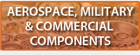 Aerospace, Military & Commercial Components
